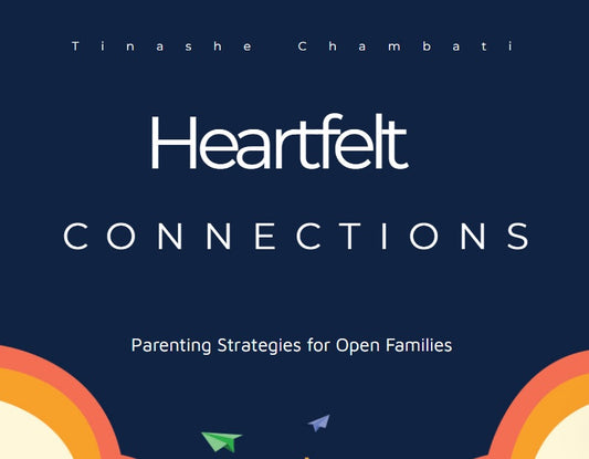 Heartfelt Connections: Parenting Strategies for Open Families