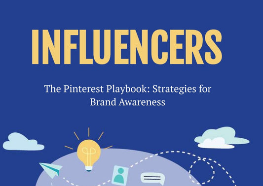 The Pinterest Playbook: Strategies for Brand Awareness