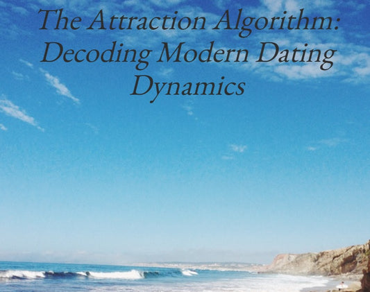 The Attraction Algorithm: Decoding Modern Dating Dynamics