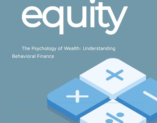 The Psychology of Wealth: Understanding Behavioral Finance