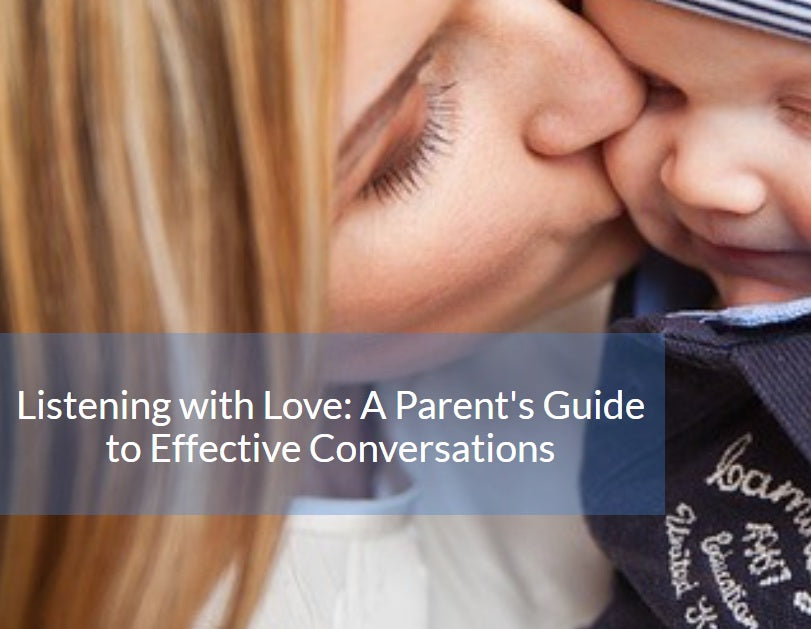 Listening with Love: A Parent's Guide to Effective Conversations