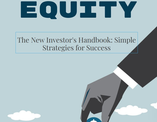 The New Investor's Handbook: Simple Strategies for Success